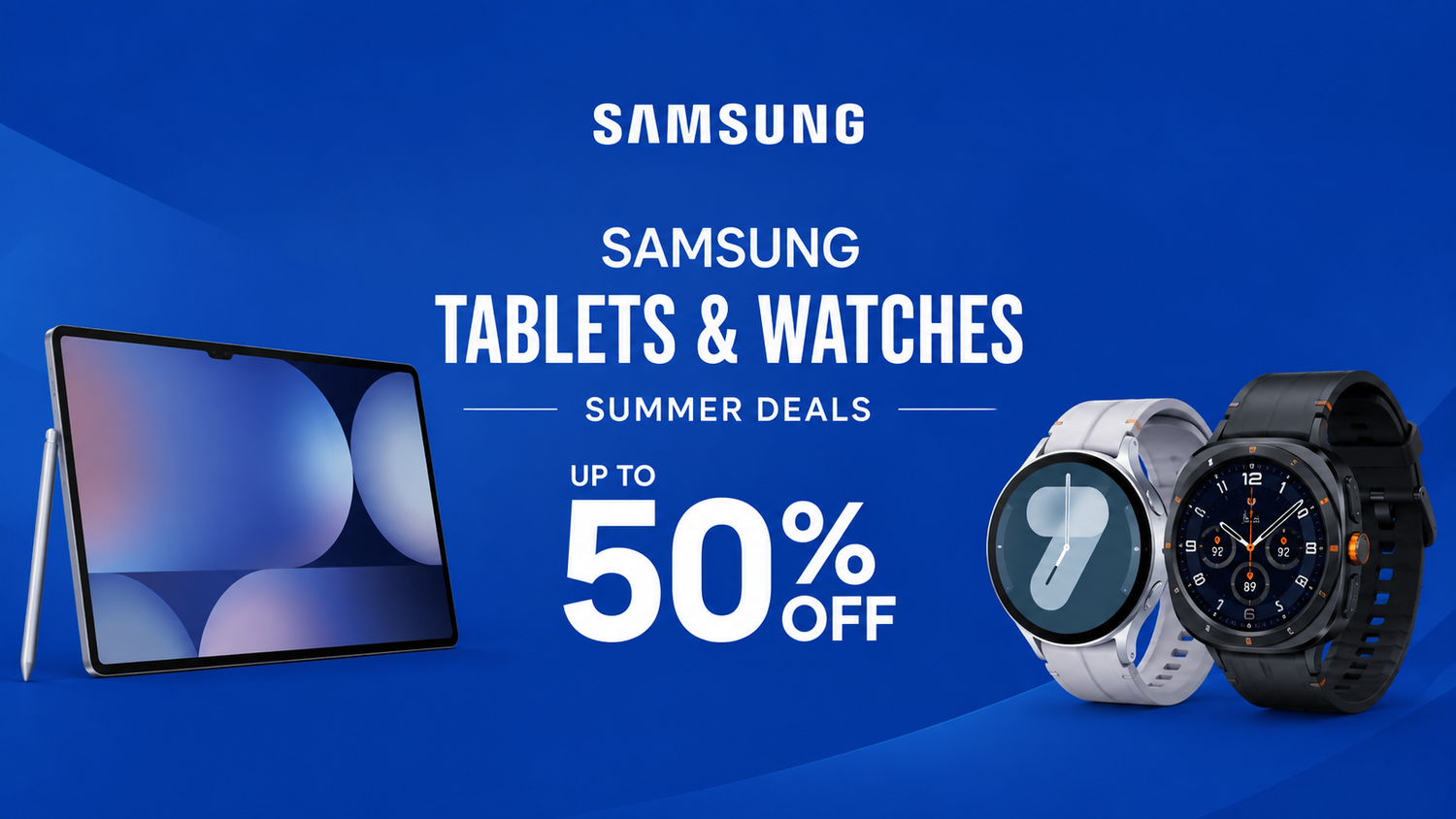 Samsung promotional banner for tablets and watches with a large tablet on the left, two smartwatches on the right, and bold text reading 'SAMSUNG TABLETS & WATCHES', 'SUMMER DEALS', and 'UP TO 50% OFF' on a blue gradient background.
